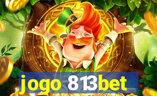 jogo 813bet